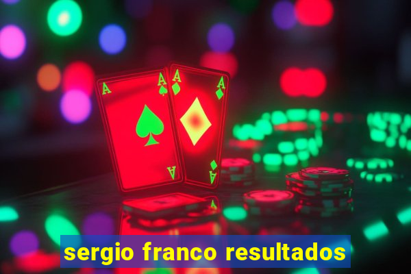 sergio franco resultados